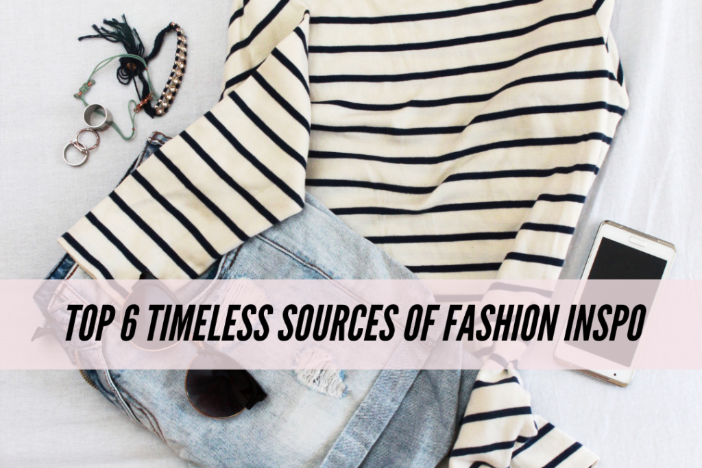 Top 6 timeless sources of fashion inspo